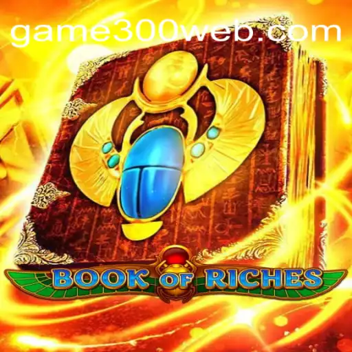 Descubra o Fascinante Mundo de 'Book of Riches' no game300.com