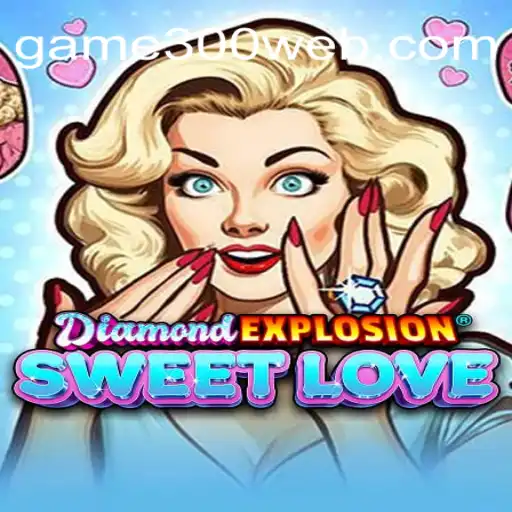 Descobrindo o Mundo de DiamondExplosionSweetLove